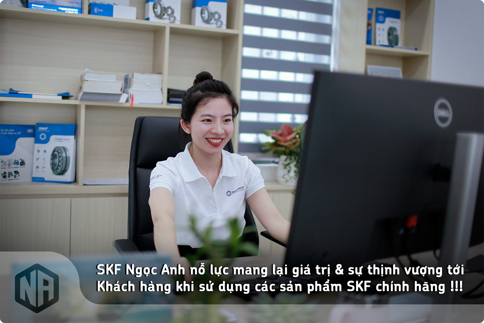 SKF Ngọc Anh nỗ lực mang lại giá trị và sự thịnh vượng cho Khách hàng khi sử dụng các sản phẩm SKF chính hãng.